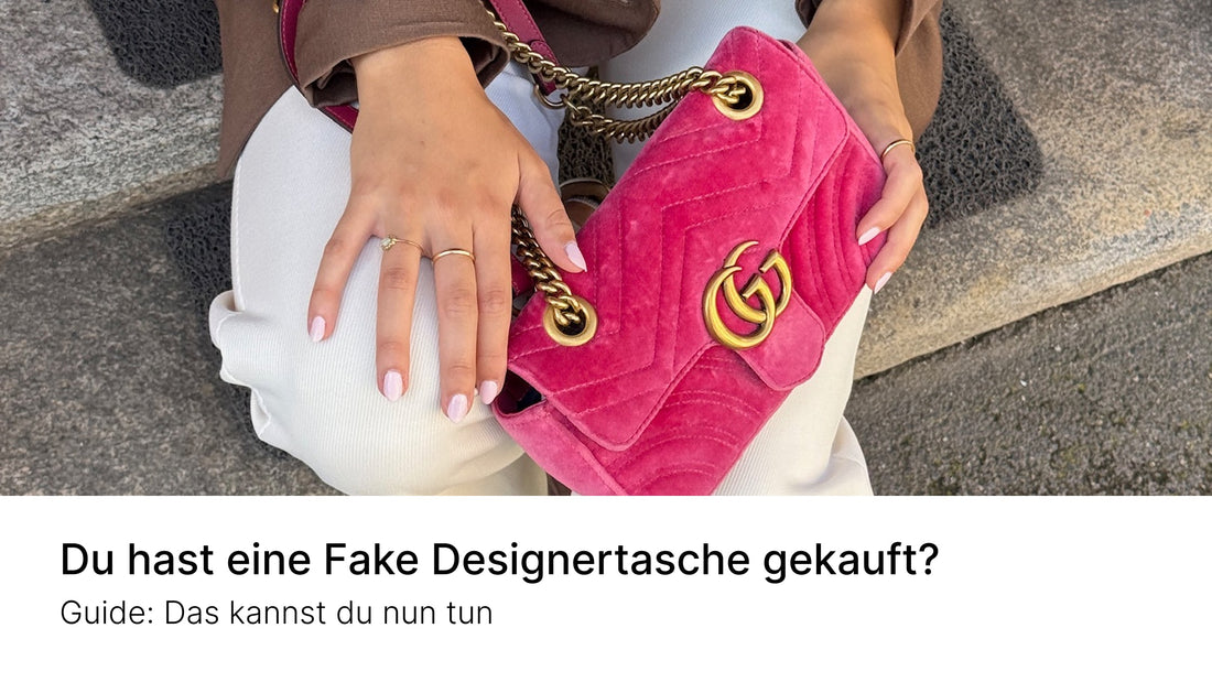 Du hast eine Fake Designertasche gekauft? Das kannst du tun