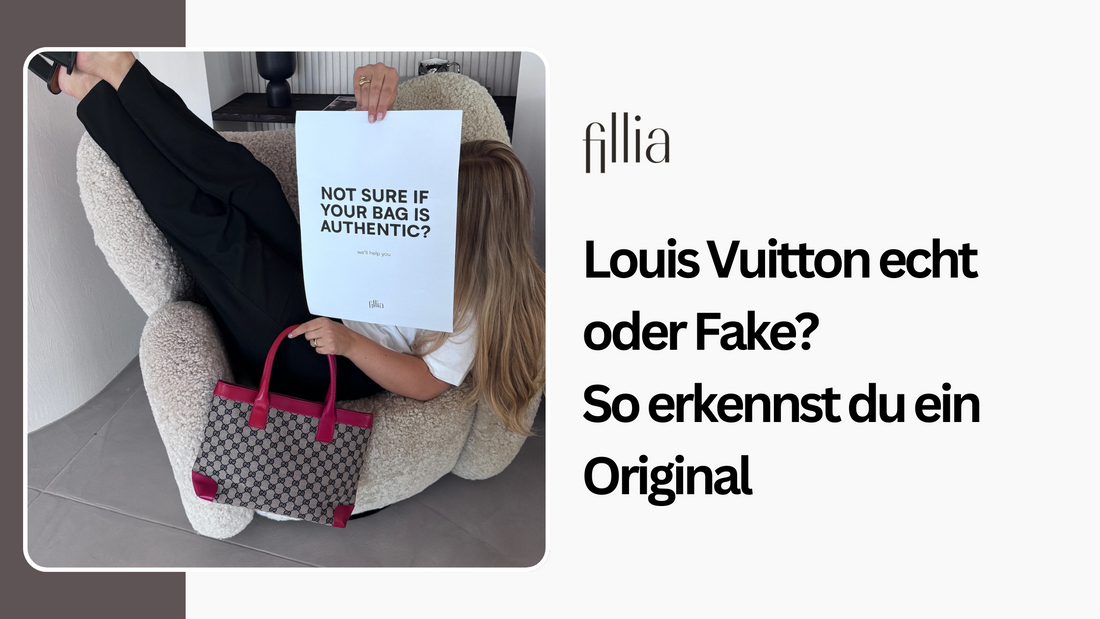 Louis Vuitton echt oder Fake? So erkennst du ein Original